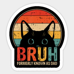 Bruh Formerly Known As Dad Sticker